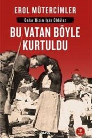 Bu Vatan Böyle Kurtuldu: Onlar Bizim İçin Öldüler kapağı