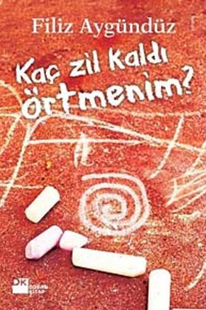 Kaç Zil Kaldı Örtmenim? kapağı