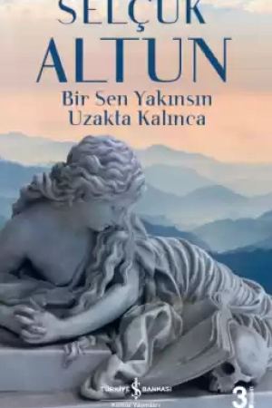 Bir Sen Yakınsın Uzakta Kalınca kapağı