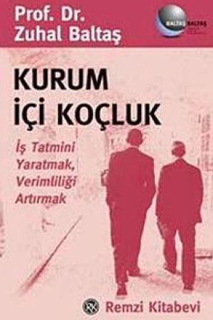 Kurum İçi Koçluk İş Tatmini Yaratmak, Verimliliği Artırmak kapağı