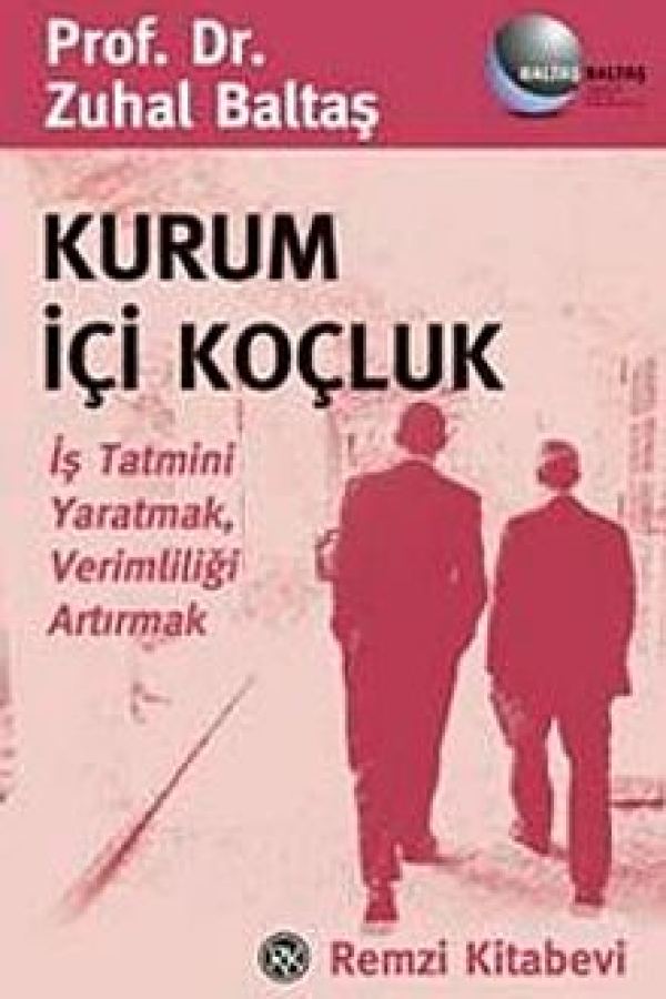 Kurum İçi Koçluk İş Tatmini Yaratmak, Verimliliği Artırmak kapağı