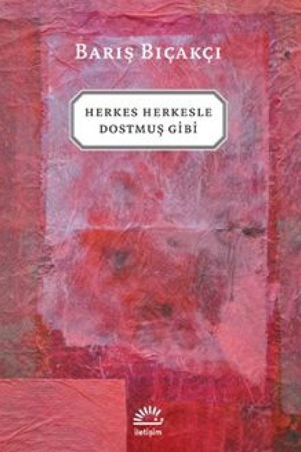 Herkes Herkesle Dostmuş Gibi... baskı kapağı