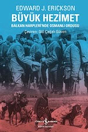 Büyük Hezimet Balkan Harpleri'nde Osmanlı Ordusu kapağı