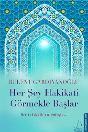 Her Şey Hakikati Görmekle Başlar kapağı