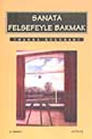 Sanata Felsefeye Bakmak kapağı