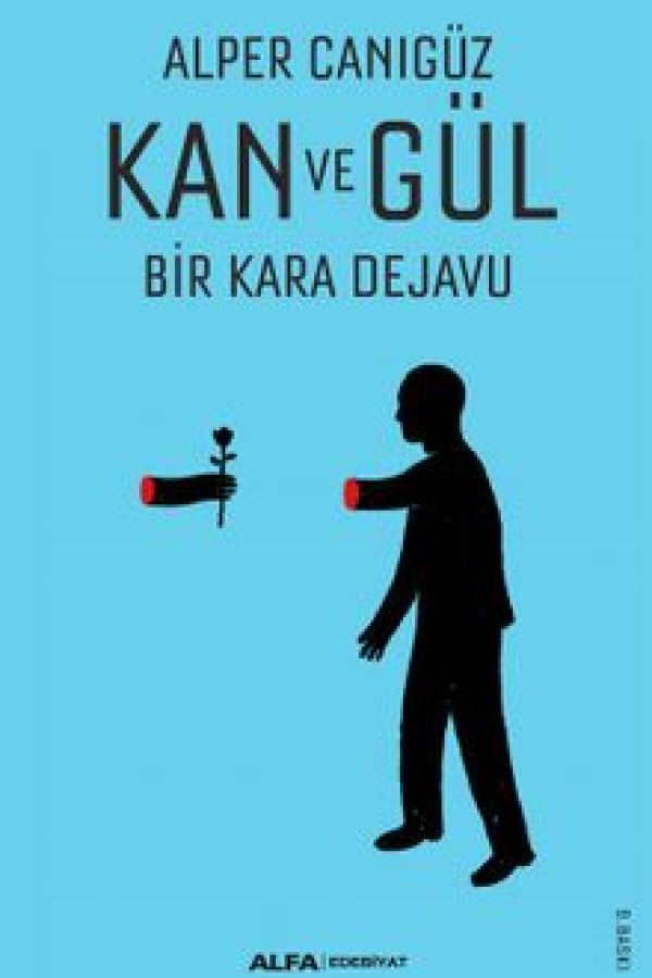 Kan ve Gül Bir Kara Dejavu baskı kapağı
