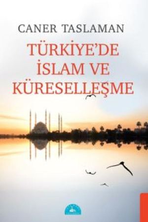 Küreselleşme Sürecinde Türkiye'de İslam kapağı