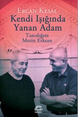 Kendi Işığında Yanan Adam Tanıdığım Metin Erksan kapağı