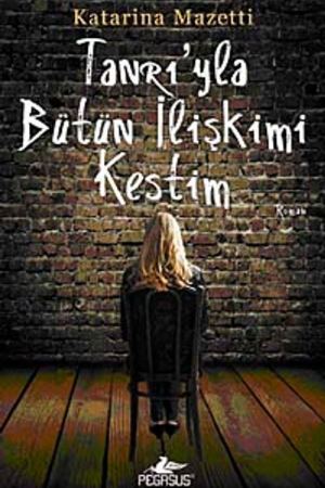 Tanrı'yla Bütün İlişkimi Kestim kapağı