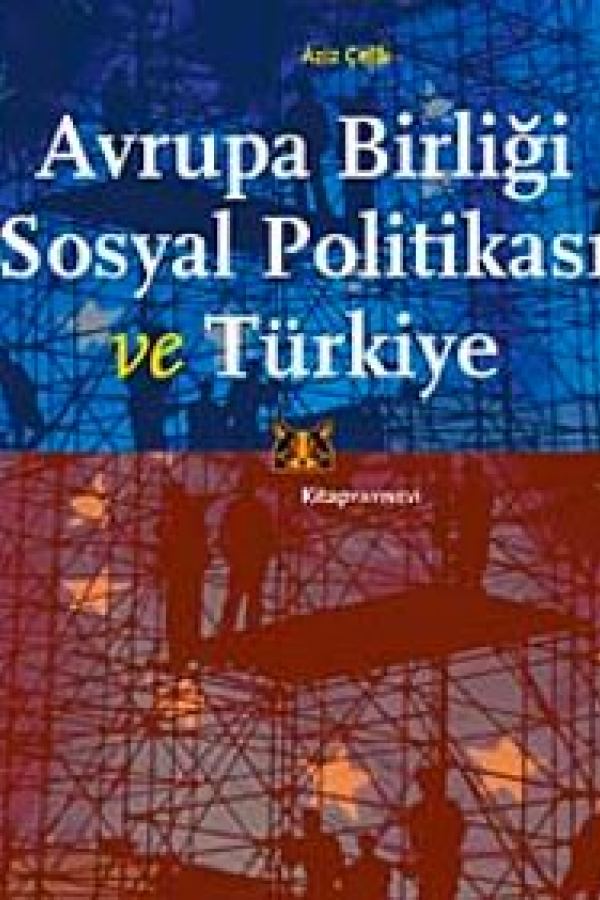 Avrupa Birliği Sosyal Politikası ve Türkiye baskı kapağı