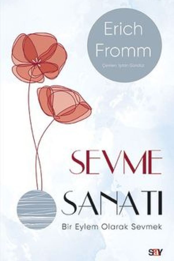 Sevme Sanatı / Bir Eylem Olarak Sevmek baskı kapağı