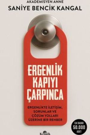Ergenlik Kapıyı Çarpınca Ergenlikte İletişim, Sorunlar ve Çözüm Yolları Üzerine Bir Rehber kapağı