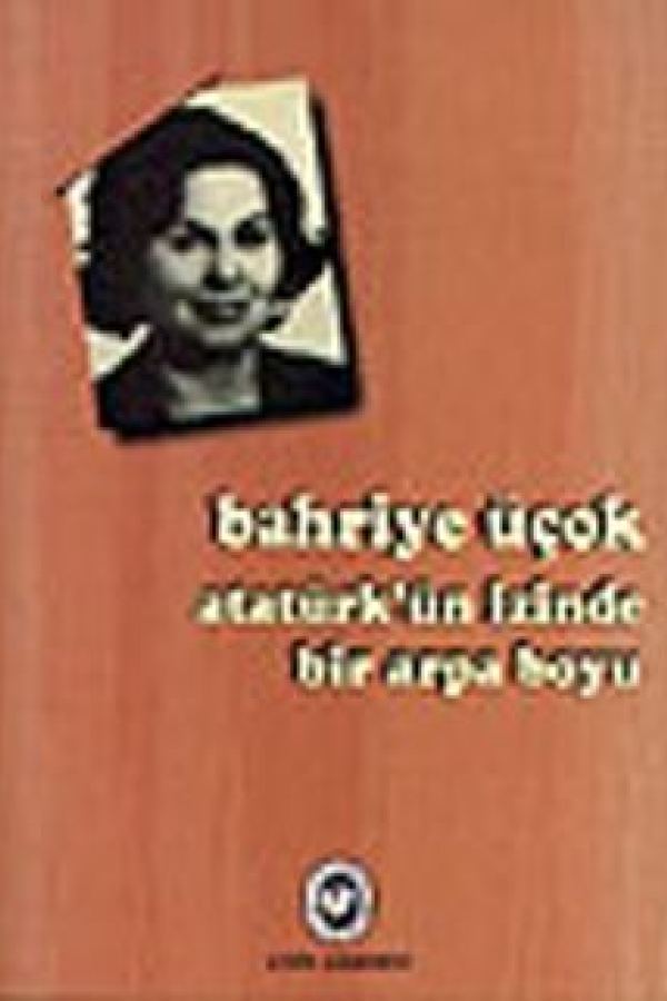 Atatürk'ün İzinde Bir Arpa Boyu baskı kapağı