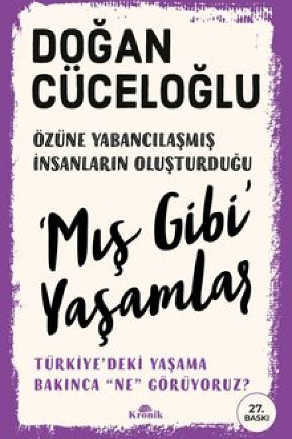 Mış Gibi' Yaşamlar Türkiye'deki Yaşama Bakınca “Ne” Görüyoruz? kapağı
