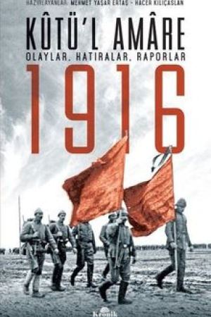Kutü'l Amare 1916 Olaylar, Hatıralar, Raporlar kapağı