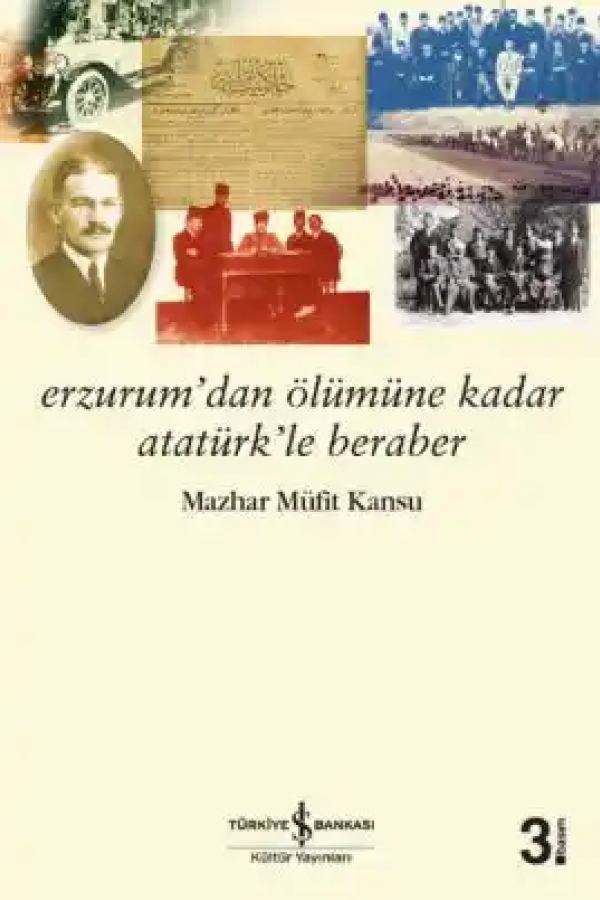 Erzurum’dan Ölümüne Kadar Atatürk’le Beraber kapağı