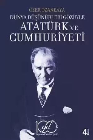 Dünya Düşünürleri Gözüyle Atatürk ve Cumhuriyeti kapağı
