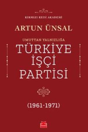 Umuttan Yalnızlığa Türkiye İşçi Partisi (1961 - 1971) kapağı