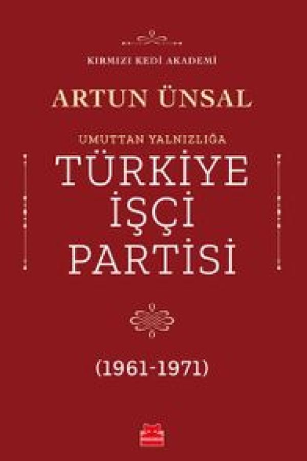 Umuttan Yalnızlığa Türkiye İşçi Partisi (1961 - 1971) kapak görseli