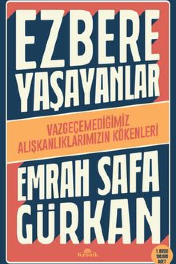 Ezbere Yaşayanlar Vazgeçemediğimiz Alışkanlıklarımızın Kökenleri kapağı