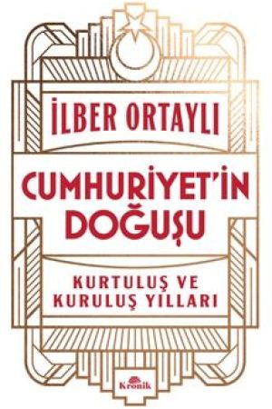 Cumhuriyet'in Doğuşu Kurtuluş ve Kuruluş Yılları kapağı