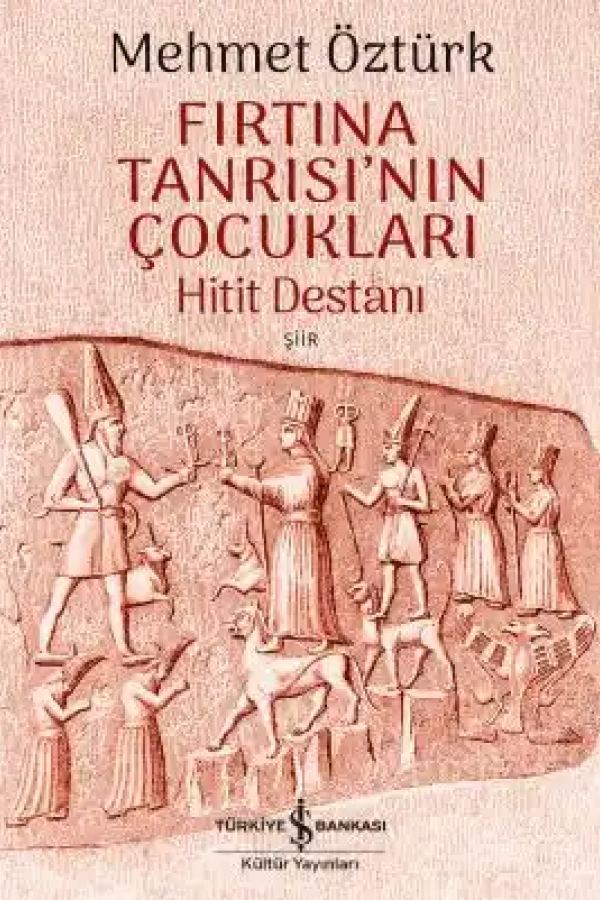 Fırtına Tanrısı’nın Çocukları – Hitit Destanı – Şiir kapağı