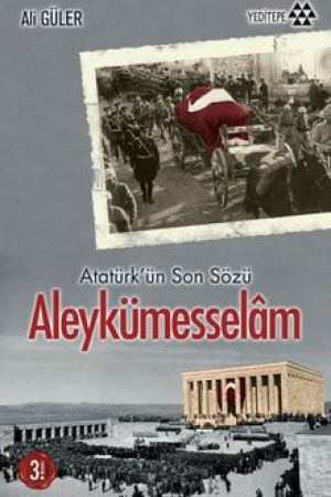 Atatürk'ün Son Sözü Aleykümesselam kapağı