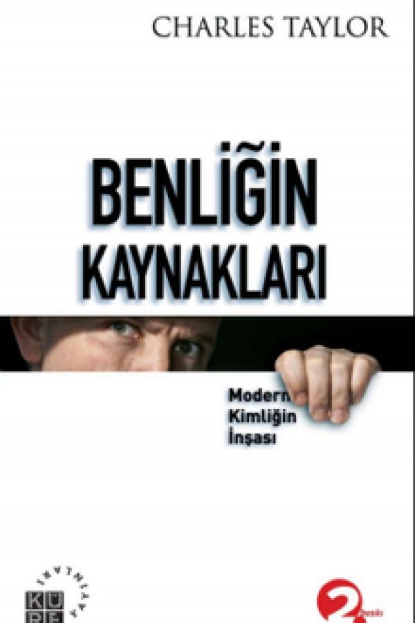 Benliğin Kaynakları Modern Kimliğin İnşası kapağı
