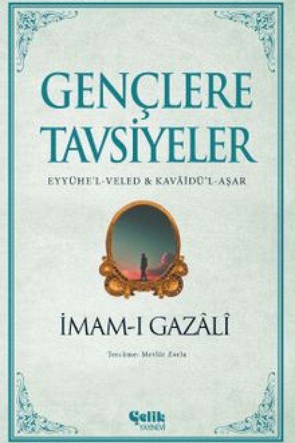 Gençlere Tavsiyeler (Eyyühe'l-Veled Kavaidü'l-Aşar) baskı kapağı