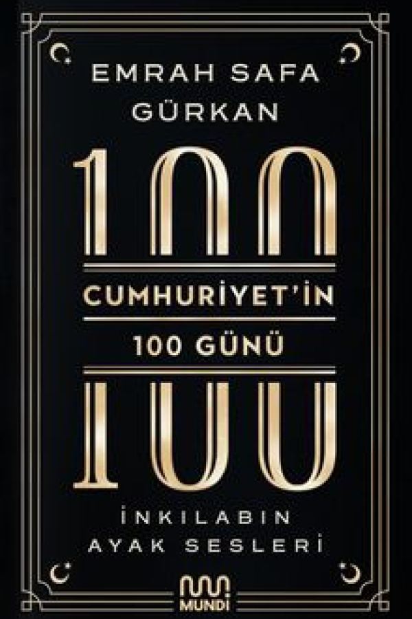 Cumhuriyetin 100 Günü: İnkılabın Ayak Sesleri kapağı