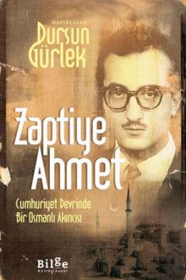 Zaptiye Ahmet Cumhuriyet Devrinde Bir Osmanlı Akıncısı baskı kapağı