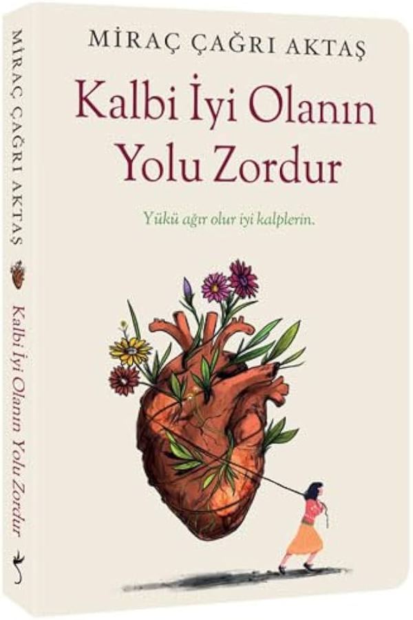 Kalbi İyi Olanın Yolu Zordur baskı kapağı