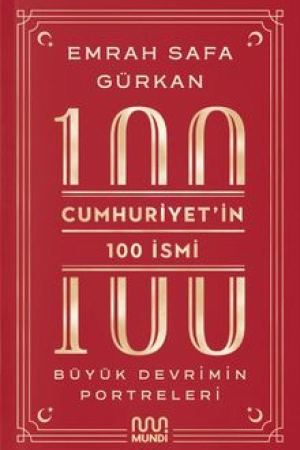 Cumhuriyetin 100 İsmi: Büyük Devrimin Portreleri kapağı