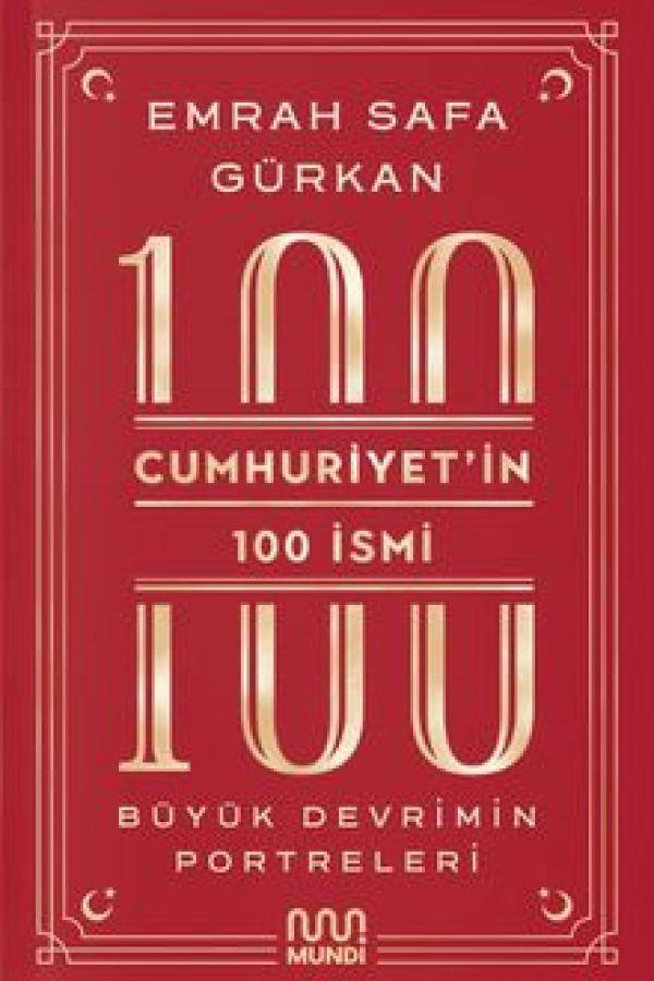 Cumhuriyetin 100 İsmi: Büyük Devrimin Portreleri kapağı