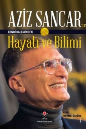 Aziz Sancar'ın Kendi Kaleminden Hayatı ve Bilimi kapağı